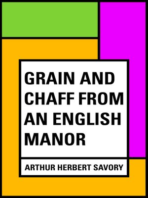 cover image of Grain and Chaff from an English Manor